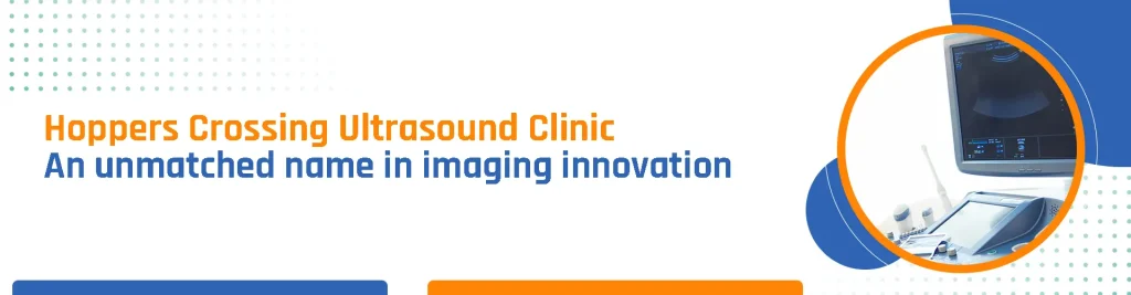 Hoppers Crossing Ultrasound Clinic:  Leading the Way in Imaging Innovation