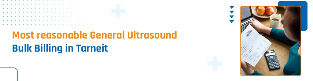 General Ultrasound Bulk Billing: Find Tarneit’s Most Affordable Option